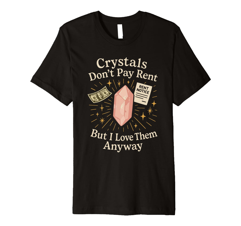 Crystal Healing Anti Capitalism T-Shirt - Unique Graphic for Adults - T-Shirt, Sweatshirt, Hoodie