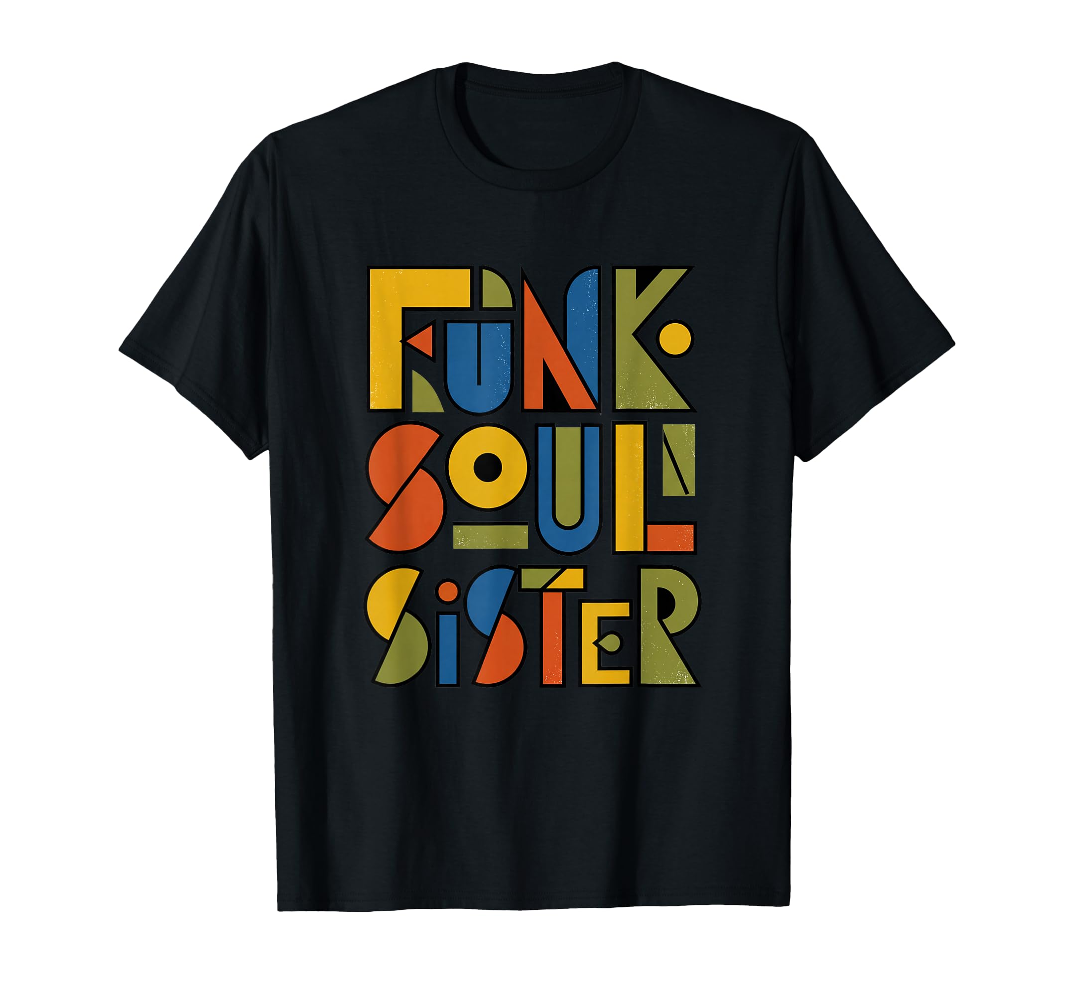 Funk Soul Sister Bauhaus Typography T-Shirt - Novelty Apparel Men Women - T-Shirt, Sweatshirt, Hoodie