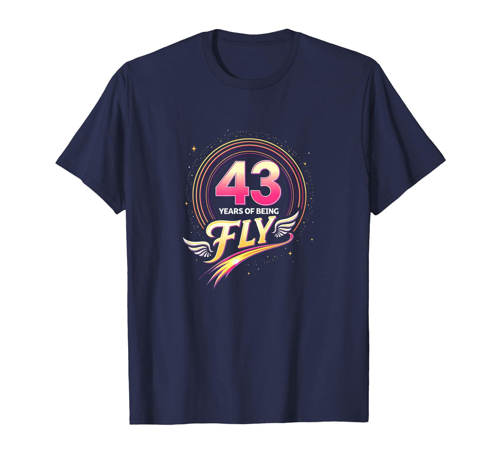 43 Years Being Fly Birthday Gift T-Shirt - Aesthetic Graphic for Adults - T-Shirt, Sweatshirt, Hoodie