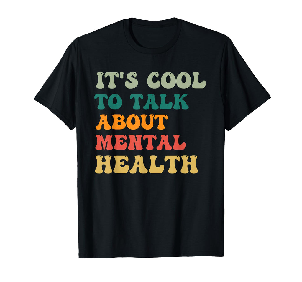 Its To Talk About Mental Health Awareness T-Shirt - Novelty Apparel Unisex - T-Shirt, Sweatshirt, Hoodie
