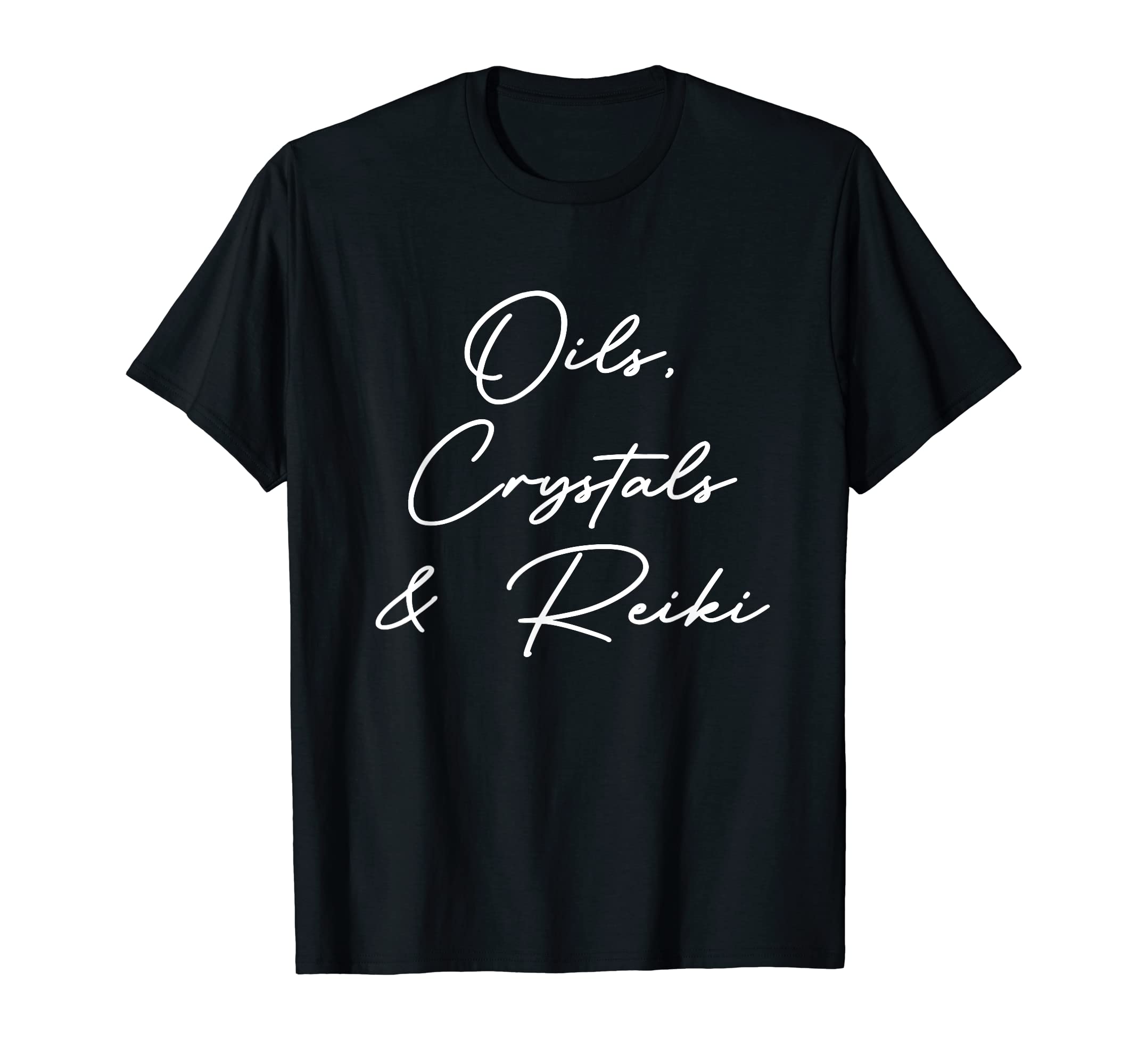 Oils Crystals Reiki Spiritual T-Shirt - Casual Everyday Wear Unisex - T-Shirt, Sweatshirt, Hoodie