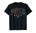 Psych Nurse Psychiatric Nurse Mental T-Shirt - Novelty Apparel for Adults - T-Shirt, Sweatshirt, Hoodie