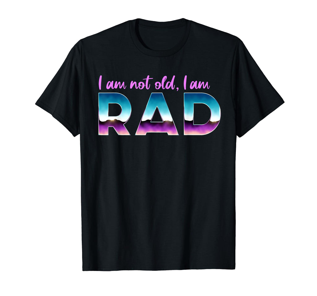 Im Not Old Im Rad Funny Synthwave 80S T-Shirt - Minimalist Print Men Women - T-Shirt, Sweatshirt, Hoodie