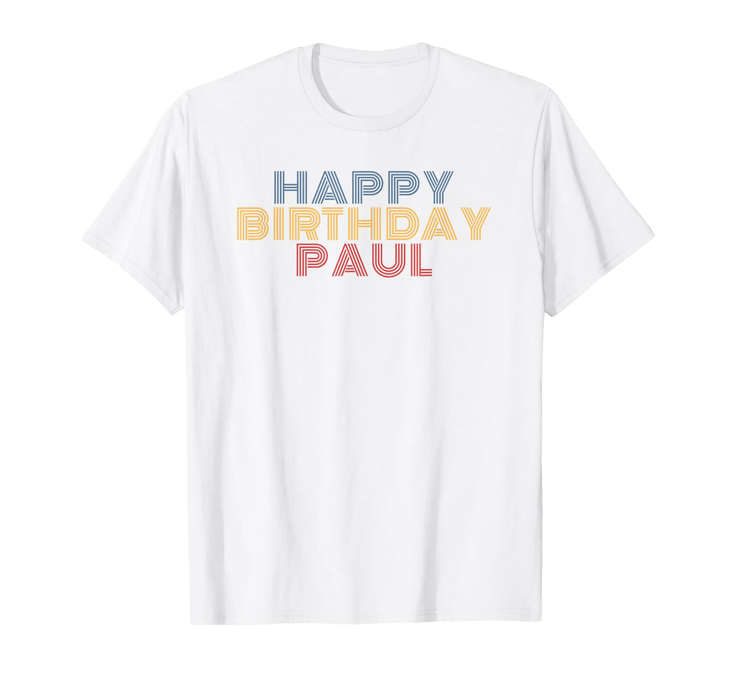Happy Birthday Paul Personalized Name T-Shirt - Graphic Print for Adults - T-Shirt, Sweatshirt, Hoodie