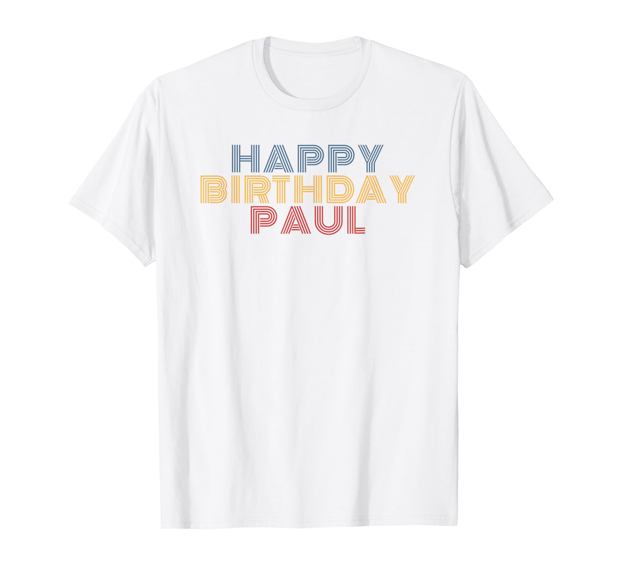 Happy Birthday Paul Personalized Name T-Shirt - Graphic Print for Adults - T-Shirt, Sweatshirt, Hoodie