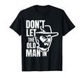 Dont Let Old Wearing Cowboy Hat T-Shirt - Fun Novelty Design Unisex - T-Shirt, Sweatshirt, Hoodie