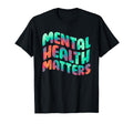 Mental Health Matters Awareness Mental T-Shirt - Custom Art Print Unisex - T-Shirt, Sweatshirt, Hoodie