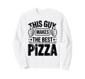 This Guy Makes Best Pizza Bold Sweatshirt - Aesthetic Graphic Men Women - T-Shirt, Sweatshirt, Hoodie