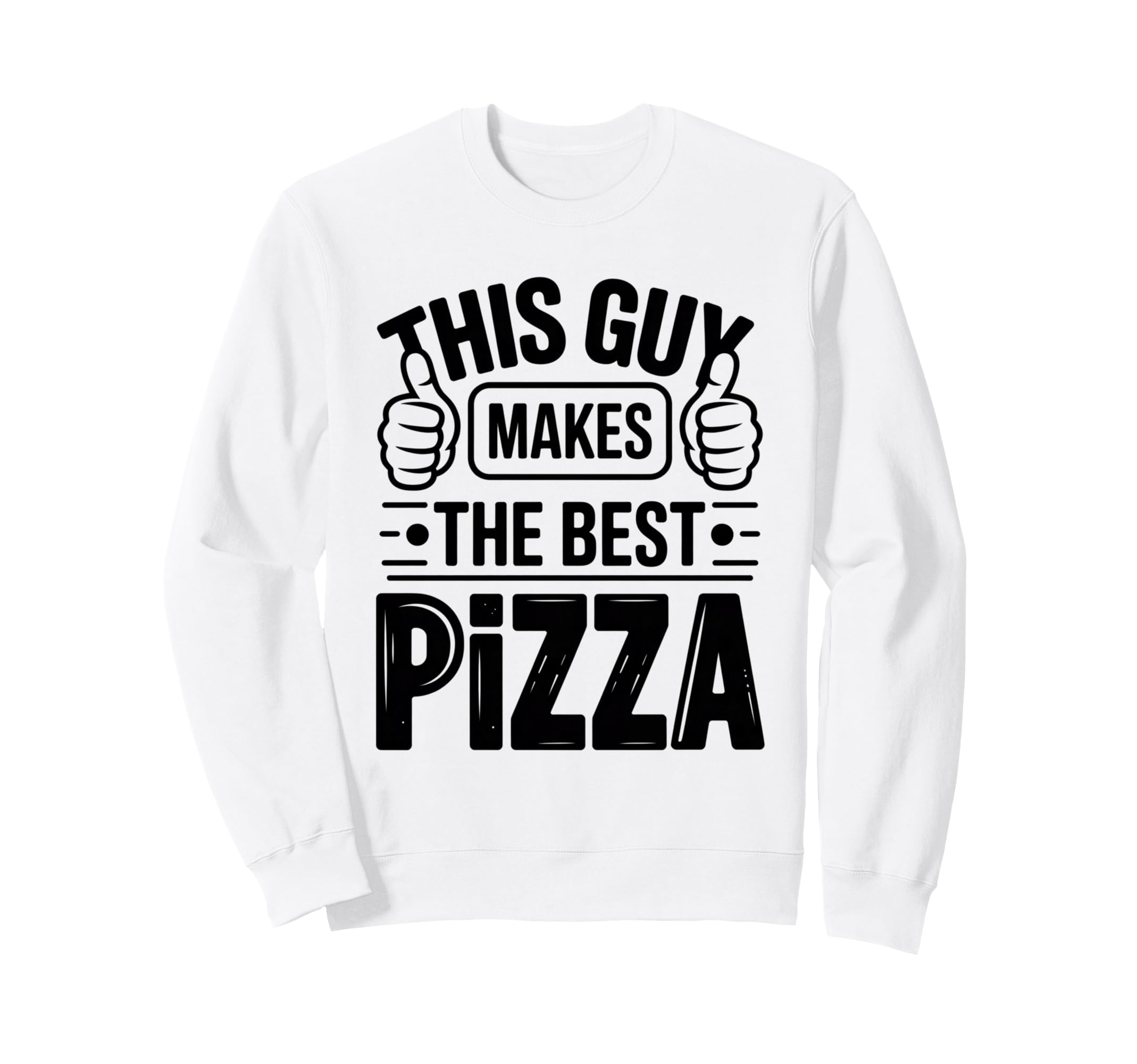 This Guy Makes Best Pizza Bold Sweatshirt - Aesthetic Graphic Men Women - T-Shirt, Sweatshirt, Hoodie