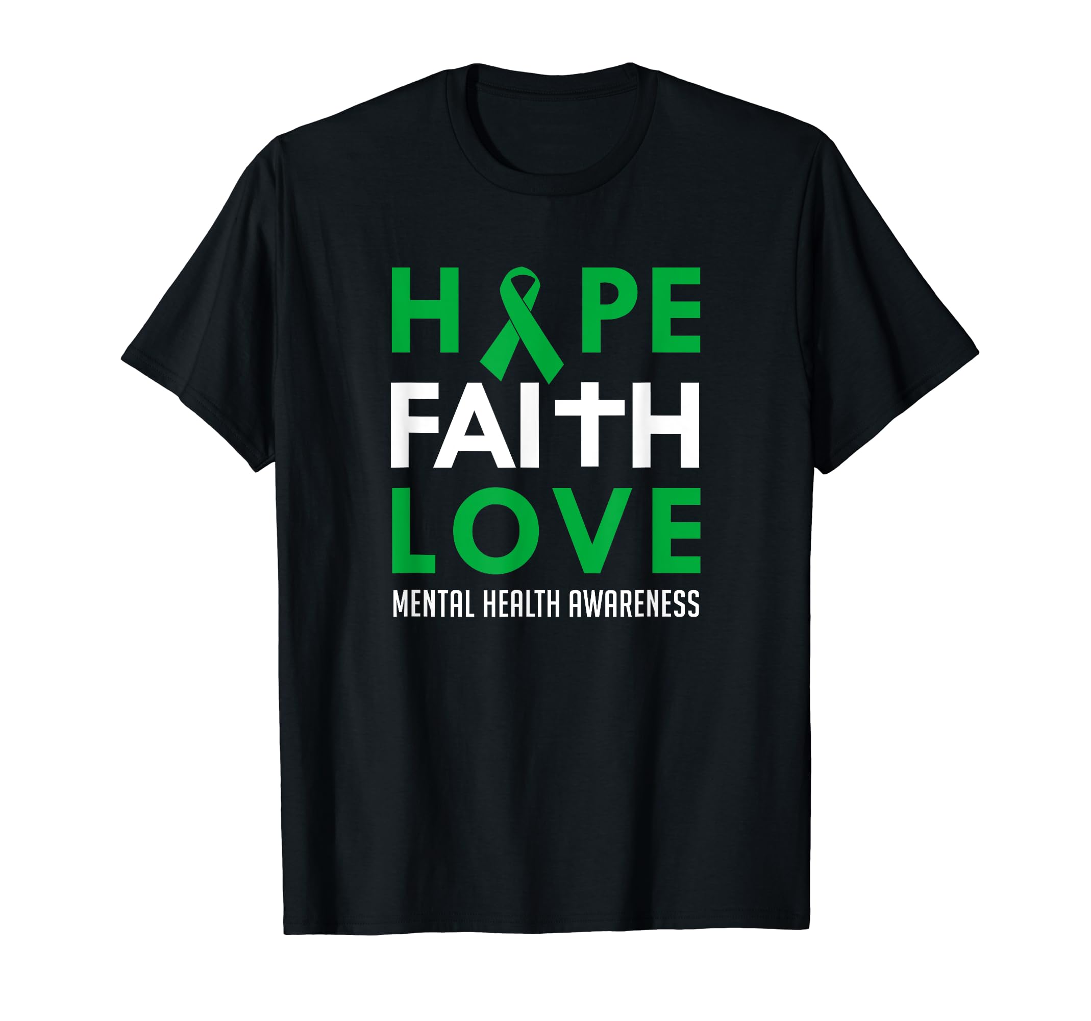 Hope Faith Love Green Ribbon Mental T-Shirt - Minimalist Print Men Women - T-Shirt, Sweatshirt, Hoodie