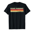 Point Pleasant Wv West Virginia Funny T-Shirt - Custom Art Print Unisex - T-Shirt, Sweatshirt, Hoodie