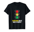 Slow Down And Be Kind To Yourself T-Shirt - Casual Everyday Wear for Adults - T-Shirt, Sweatshirt, Hoodie