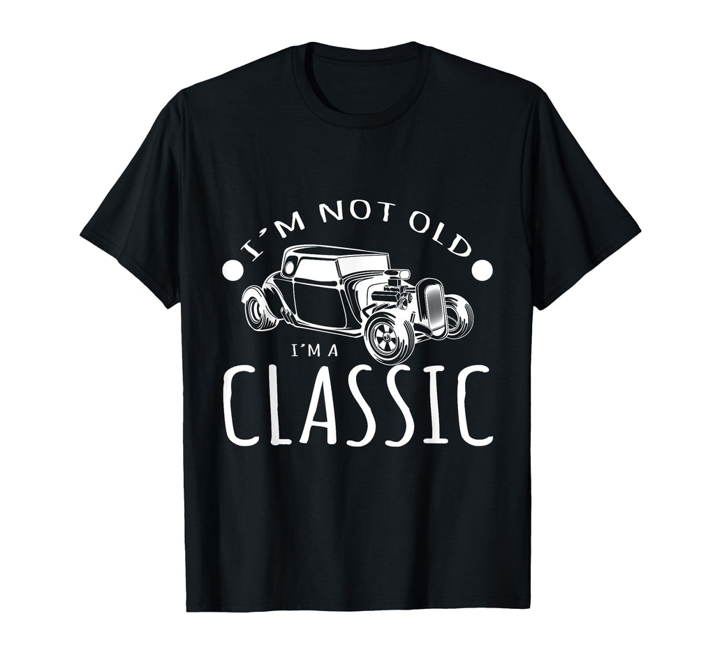 Im Not Old Im Car Collector T-Shirt - Fun Novelty Design Unisex - T-Shirt, Sweatshirt, Hoodie