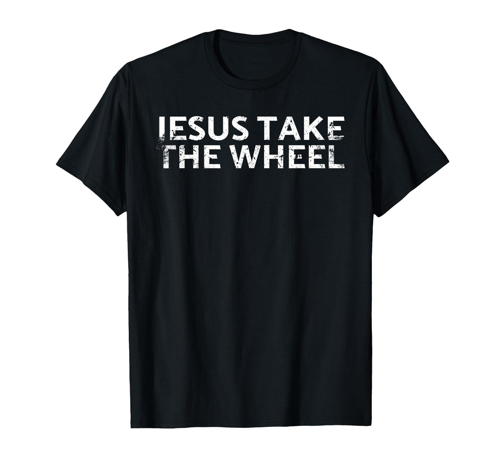 Jesus Take Wheel Car Fans Riders T-Shirt - Minimalist Print for Adults - T-Shirt, Sweatshirt, Hoodie