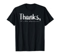 Thanks Its Depression Funny Sarcastic T-Shirt - Graphic Print for Adults - T-Shirt, Sweatshirt, Hoodie
