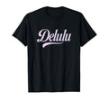Delulu Script Aesthetic Typography T-Shirt - Streetwear Style Men Women - T-Shirt, Sweatshirt, Hoodie