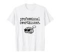 Professional Overthinker Sarcastic T-Shirt - Trendy Graphic for Adults - T-Shirt, Sweatshirt, Hoodie