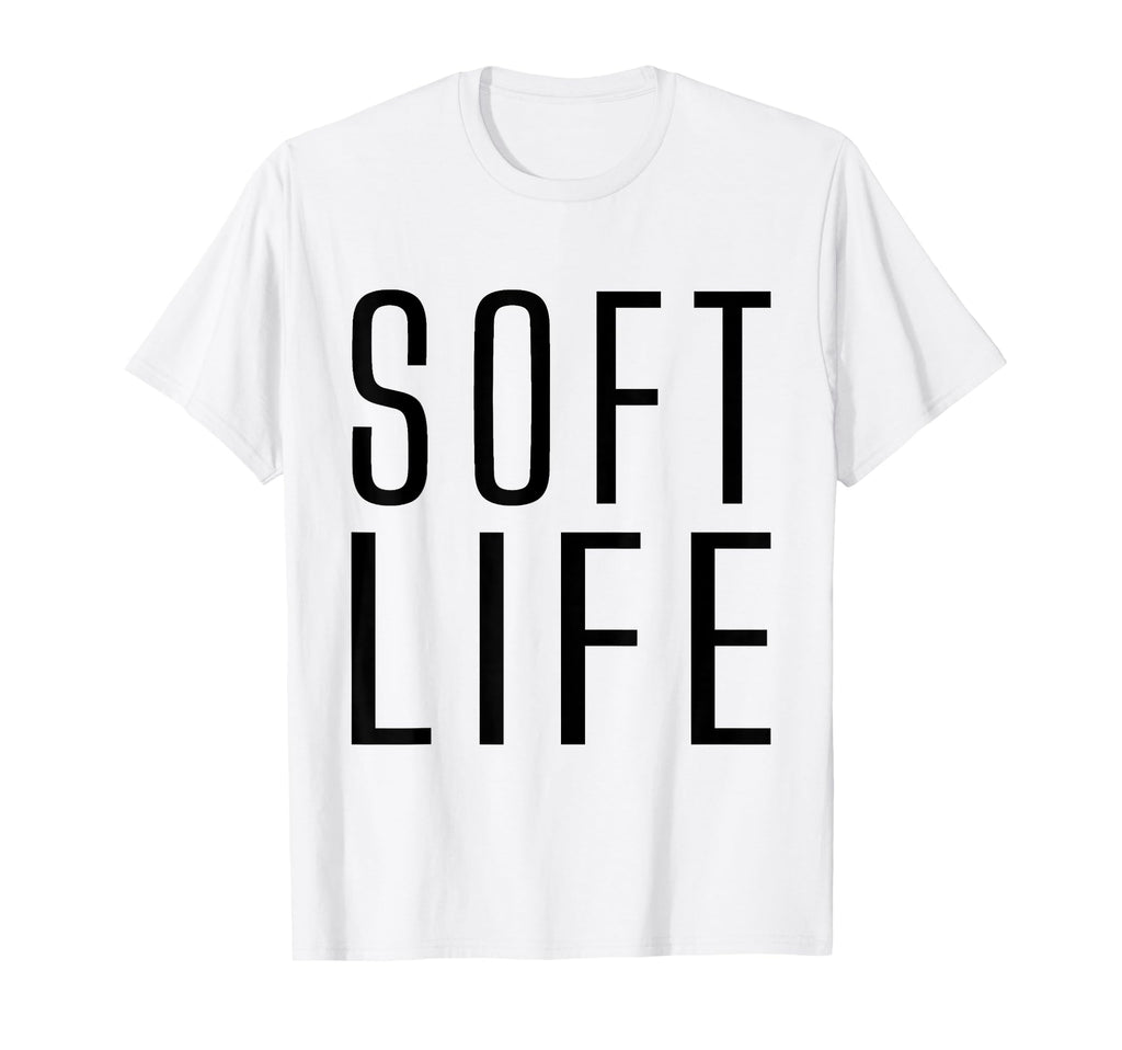 Soft Life Dont Stress Free Softlife T-Shirt - Aesthetic Graphic Men Women - T-Shirt, Sweatshirt, Hoodie