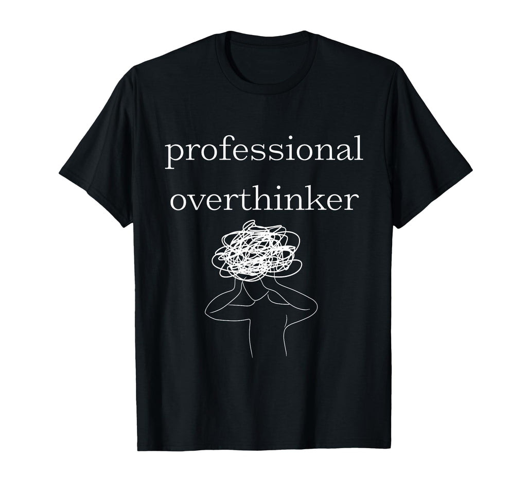 Anxiety Awareness Professional T-Shirt - Streetwear Style Men Women - T-Shirt, Sweatshirt, Hoodie