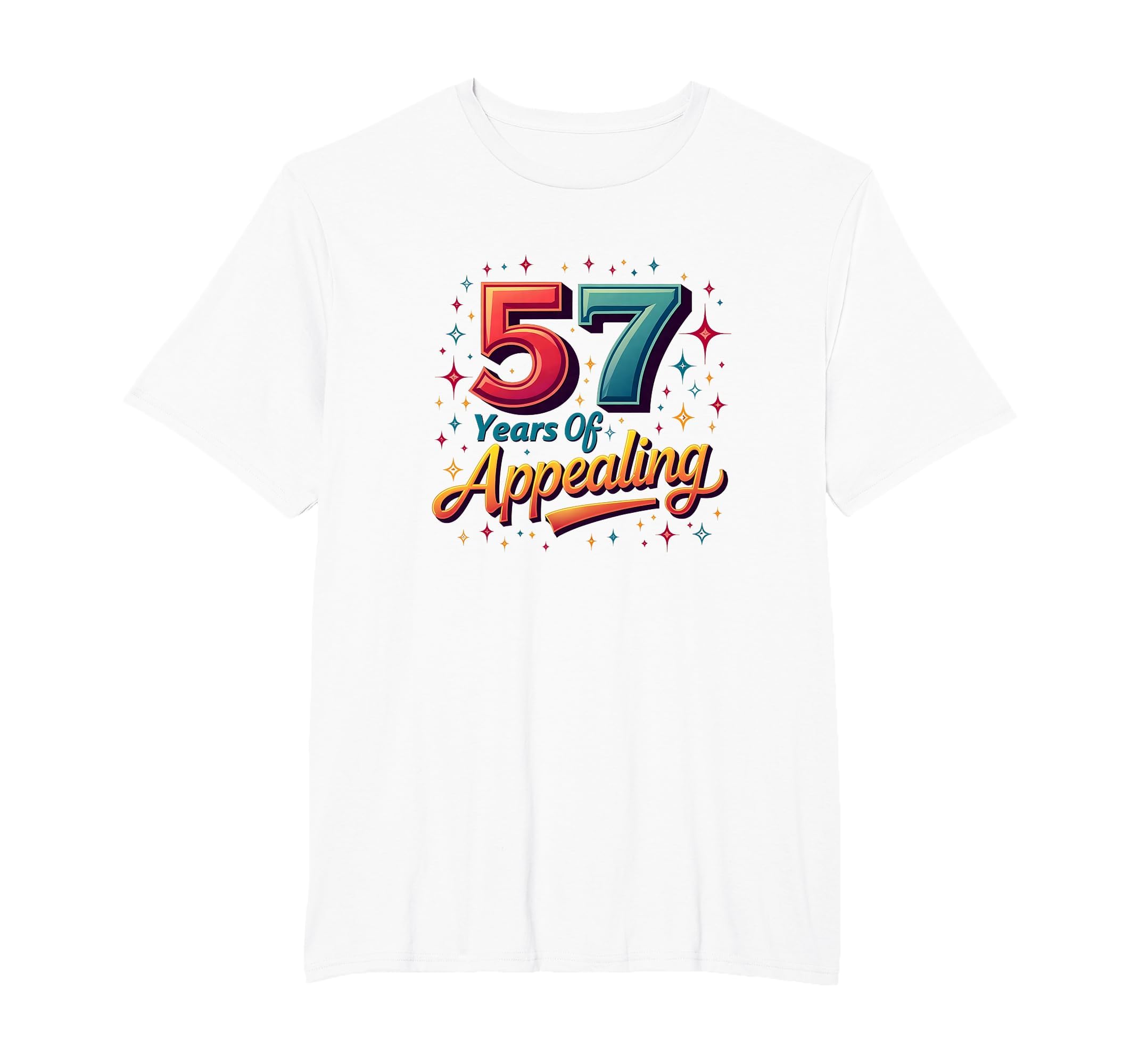 57 Years Appealing Birthday Gift T-Shirt - Novelty Apparel for Adults - T-Shirt, Sweatshirt, Hoodie