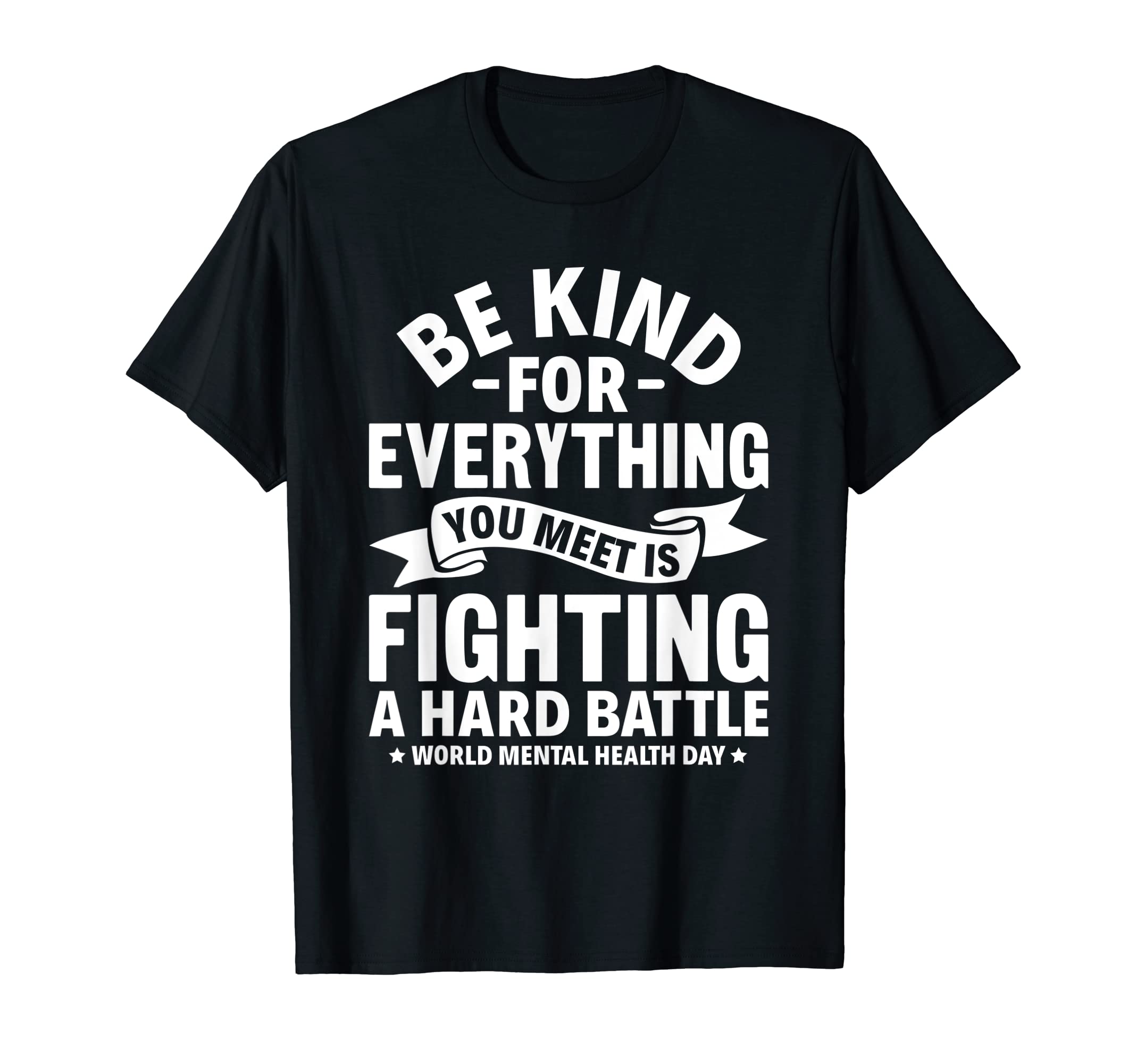 Be Kind Everything You Meet World T-Shirt - Novelty Apparel for Adults - T-Shirt, Sweatshirt, Hoodie