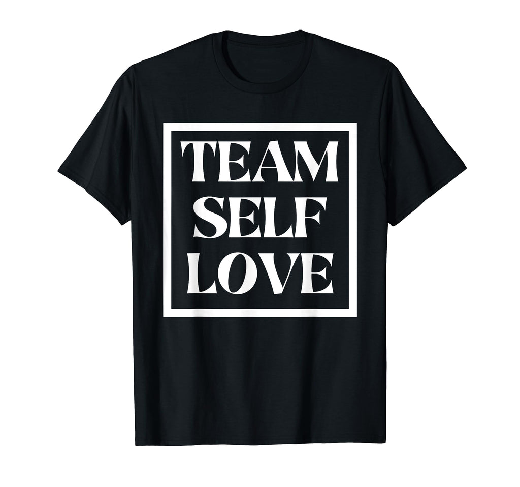 Team Self Love Mental Health Priority T-Shirt - Aesthetic Graphic Men Women - T-Shirt, Sweatshirt, Hoodie