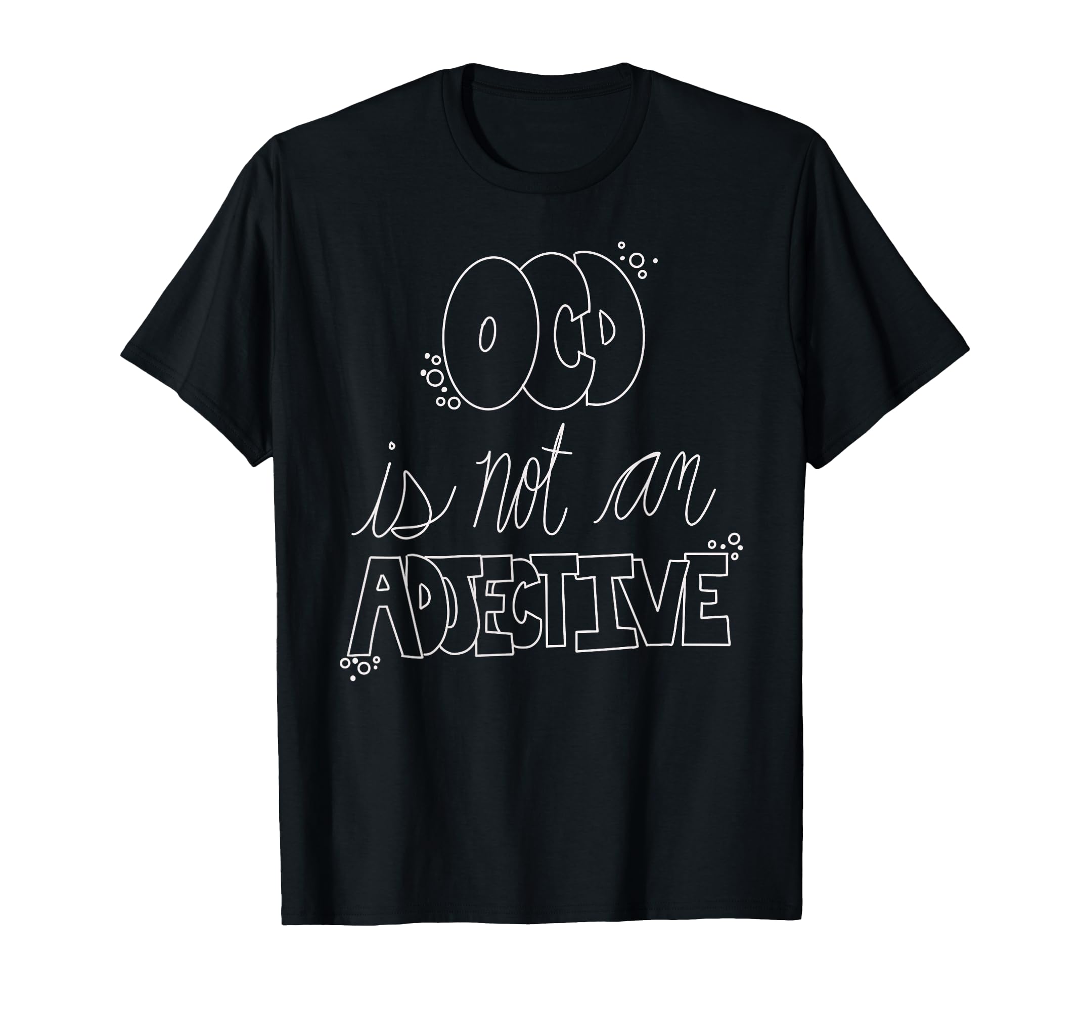 Ocd Awareness Ocd Is Not Adjective T-Shirt - Casual Everyday Wear Unisex - T-Shirt, Sweatshirt, Hoodie