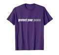 Protect Your Peace Calm Tranquility T-Shirt - Novelty Apparel Men Women - T-Shirt, Sweatshirt, Hoodie