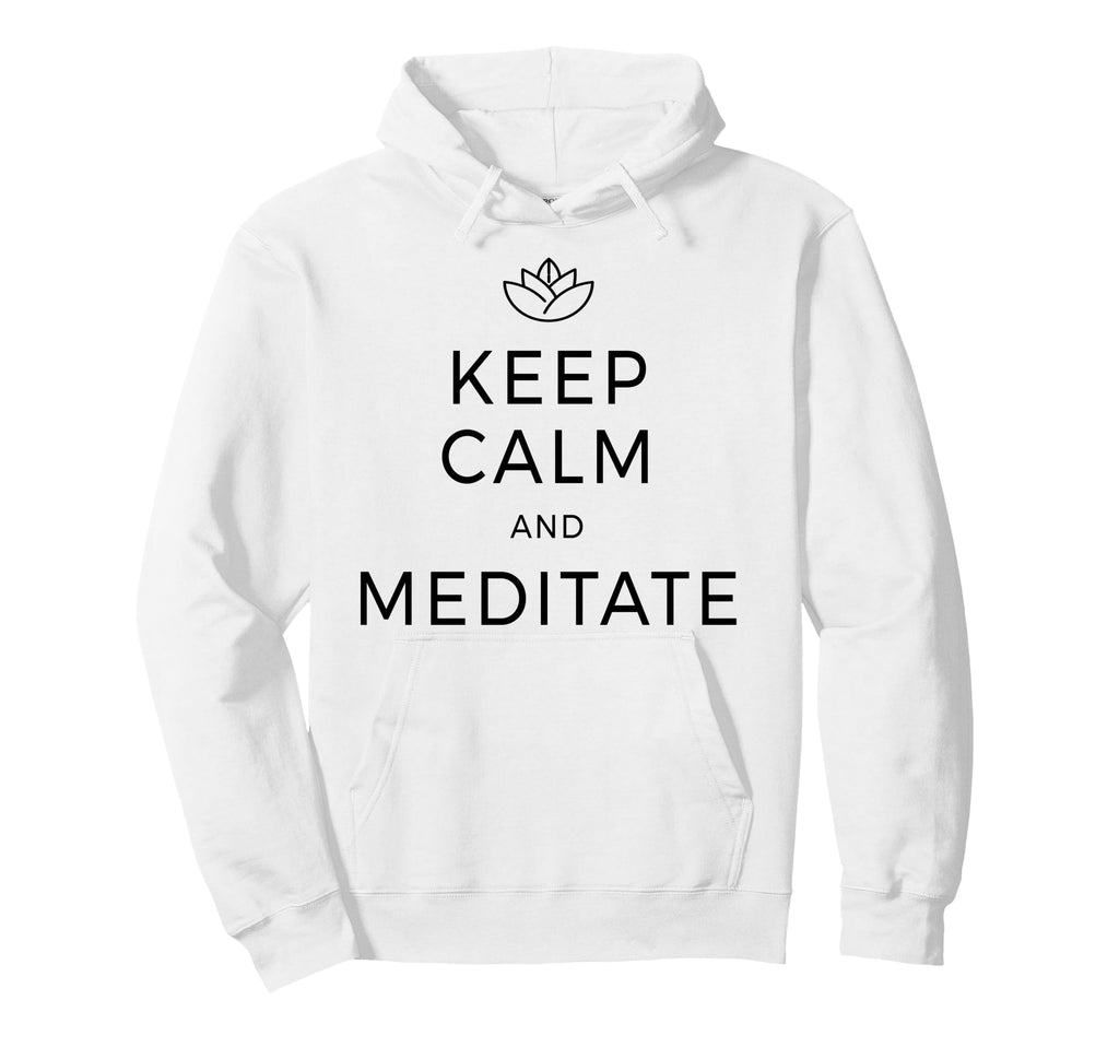 Keep Calm Meditate Yoga Meditation Zen Hoodie - Unique Graphic Unisex - T-Shirt, Sweatshirt, Hoodie
