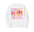 Lvn Nurse Era Licensed Vocational Nurse Sweatshirt - Trendy Graphic Unisex - T-Shirt, Sweatshirt, Hoodie