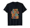 Anti Social Book Club Groovy Funny T-Shirt - Novelty Apparel for Adults - T-Shirt, Sweatshirt, Hoodie
