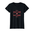 Self Care Not Sorry Valentines Day T-Shirt - Aesthetic Graphic Unisex - T-Shirt, Sweatshirt, Hoodie