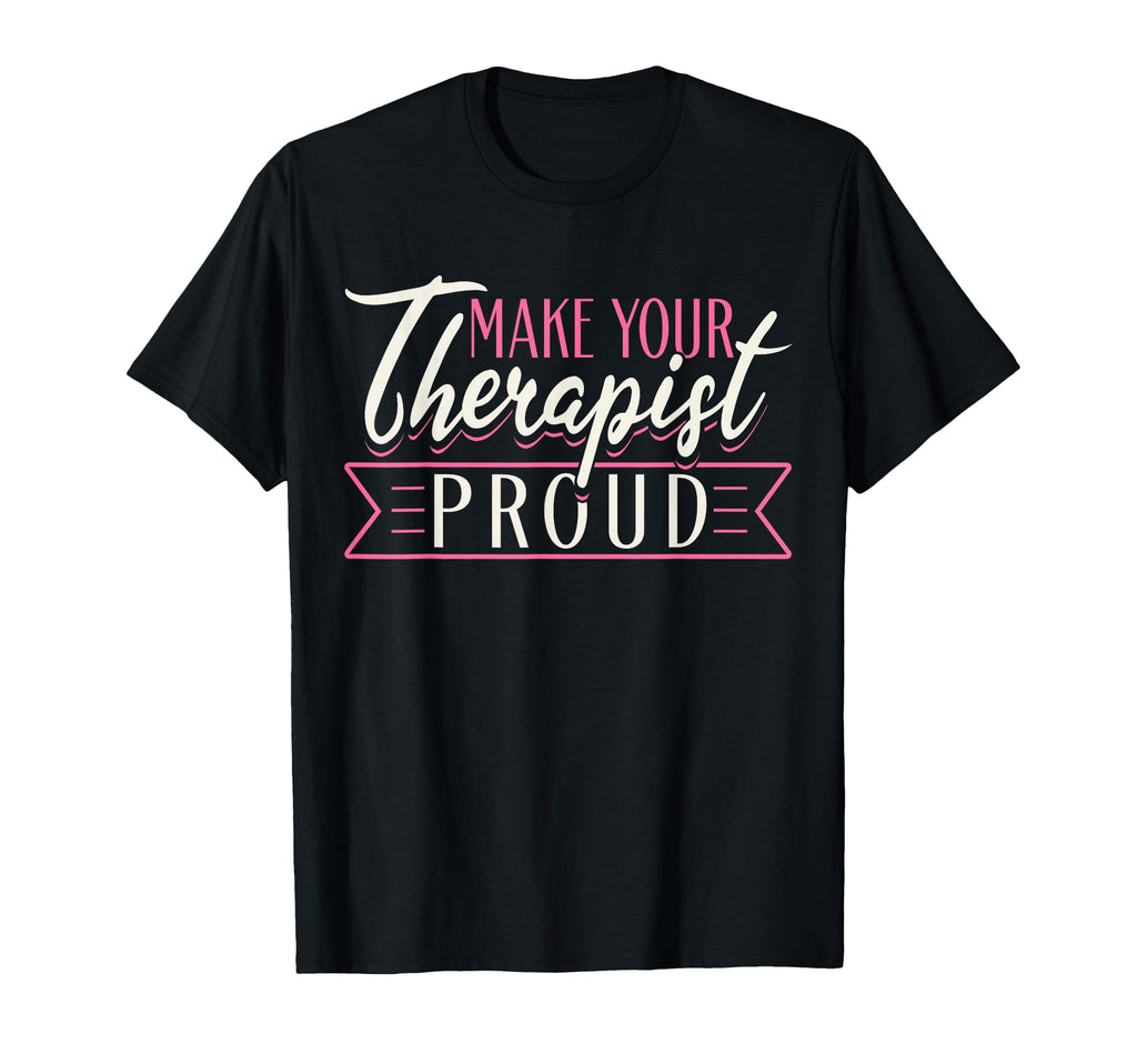 Therapist Support Therapy Make Your T-Shirt - Aesthetic Graphic Men Women - T-Shirt, Sweatshirt, Hoodie