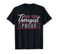 Therapist Support Therapy Make Your T-Shirt - Aesthetic Graphic Men Women - T-Shirt, Sweatshirt, Hoodie