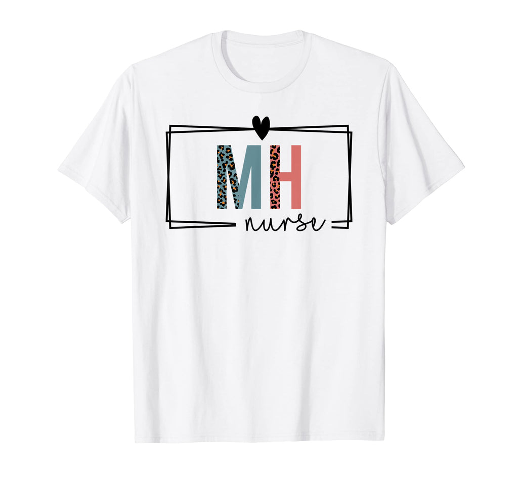 Mh Nurse Mental Health Nurse Nurses Day T-Shirt - Streetwear Style Unisex - T-Shirt, Sweatshirt, Hoodie