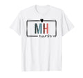 Mh Nurse Mental Health Nurse Nurses Day T-Shirt - Streetwear Style Unisex - T-Shirt, Sweatshirt, Hoodie