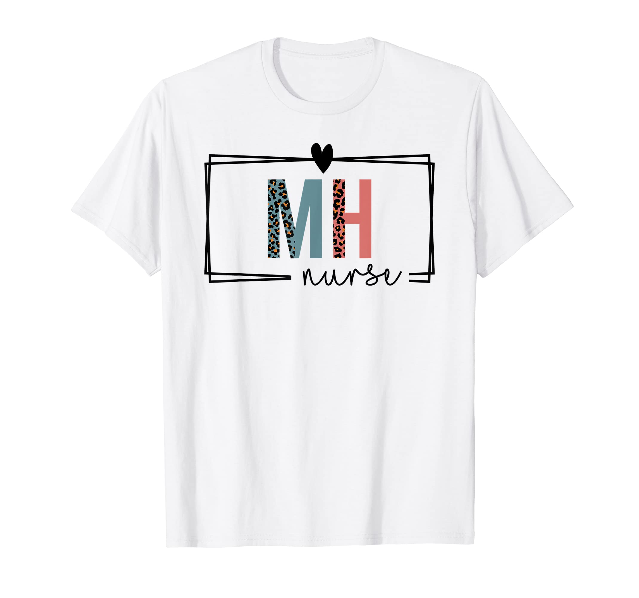 Mh Nurse Mental Health Nurse Nurses Day T-Shirt - Streetwear Style Unisex - T-Shirt, Sweatshirt, Hoodie