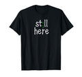 Still Here Semi Colon Mental Health T-Shirt - Streetwear Style for Adults - T-Shirt, Sweatshirt, Hoodie