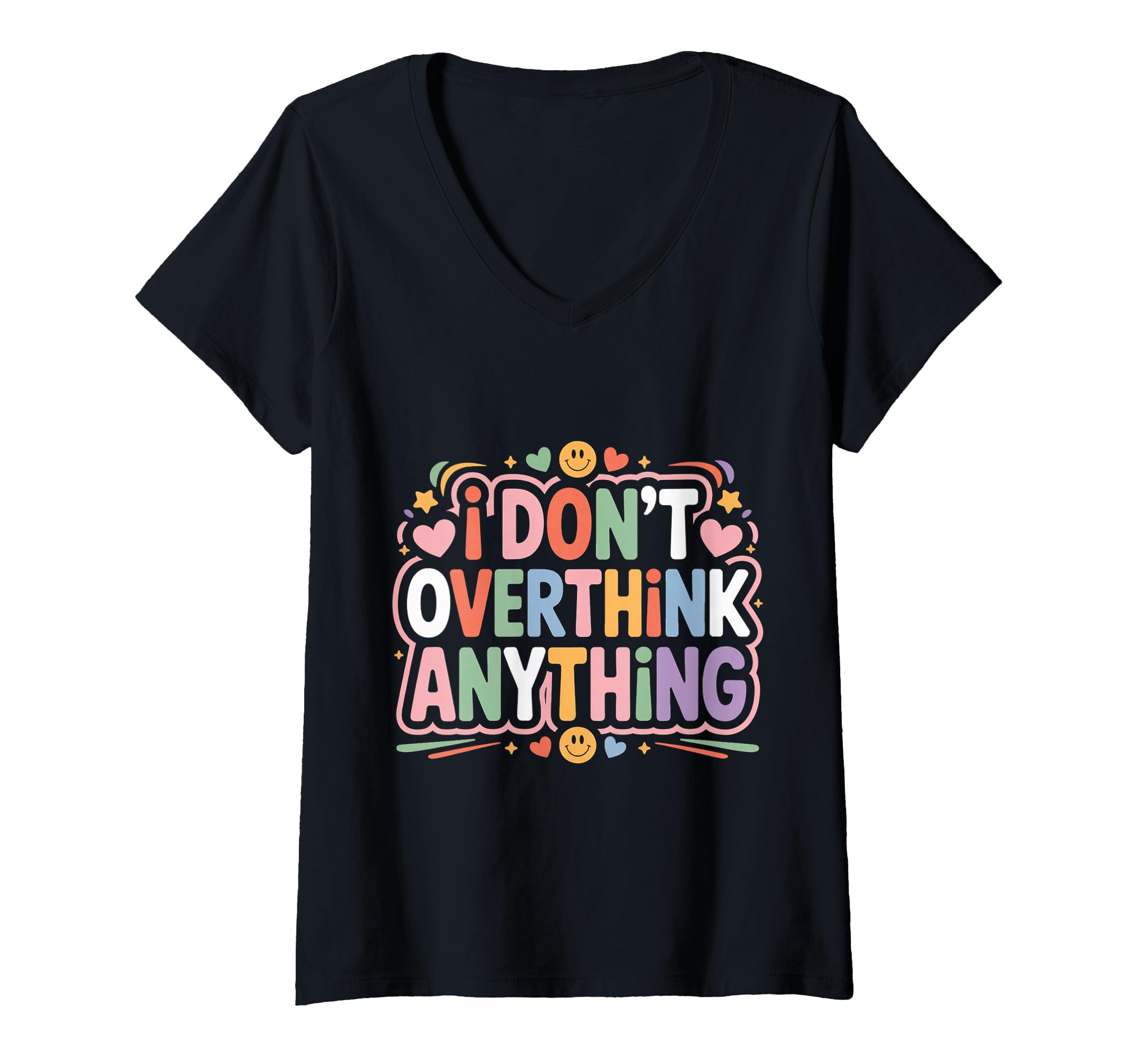 Womens I Dont Overthink Anything Mindset T-Shirt - Graphic Print Unisex - T-Shirt, Sweatshirt, Hoodie