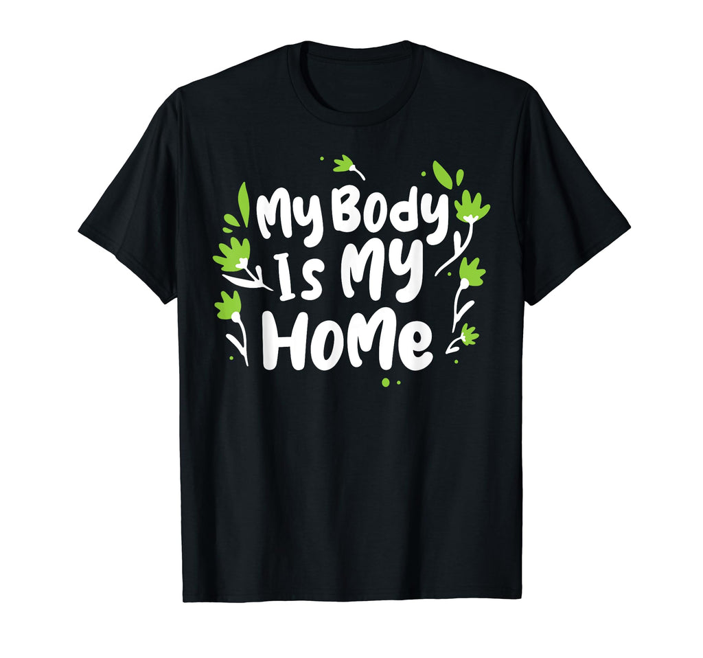 My Body Is My Home Depression Mental T-Shirt - Streetwear Style for Adults - T-Shirt, Sweatshirt, Hoodie