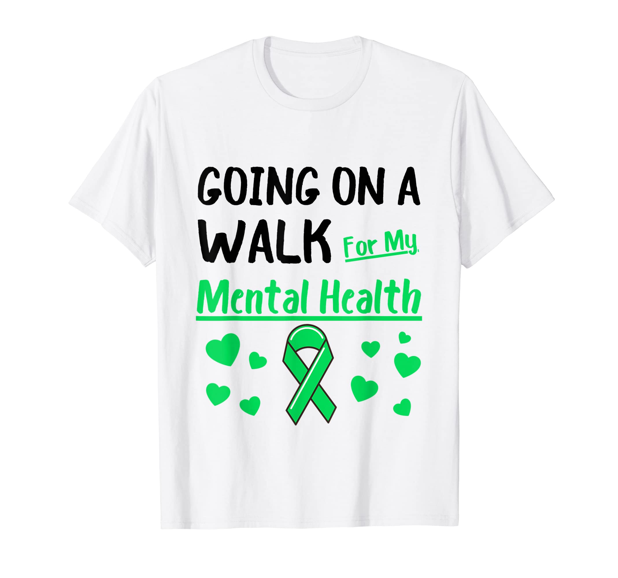 Going Walk My Mental Health Mental T-Shirt - Minimalist Print Unisex - T-Shirt, Sweatshirt, Hoodie