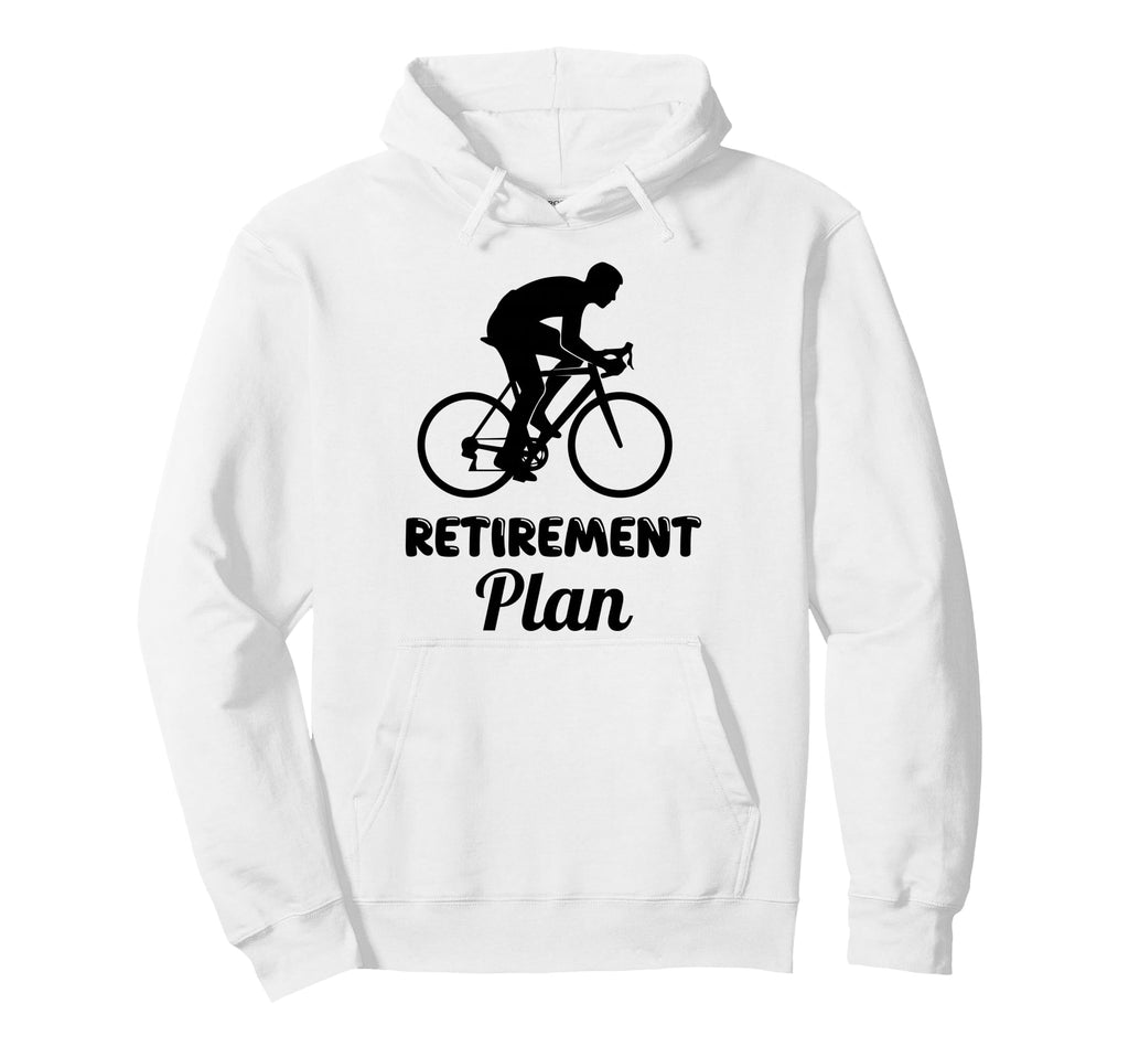 Retirement Plan Cycling Bicycle Rider Hoodie - Graphic Print for Adults - T-Shirt, Sweatshirt, Hoodie