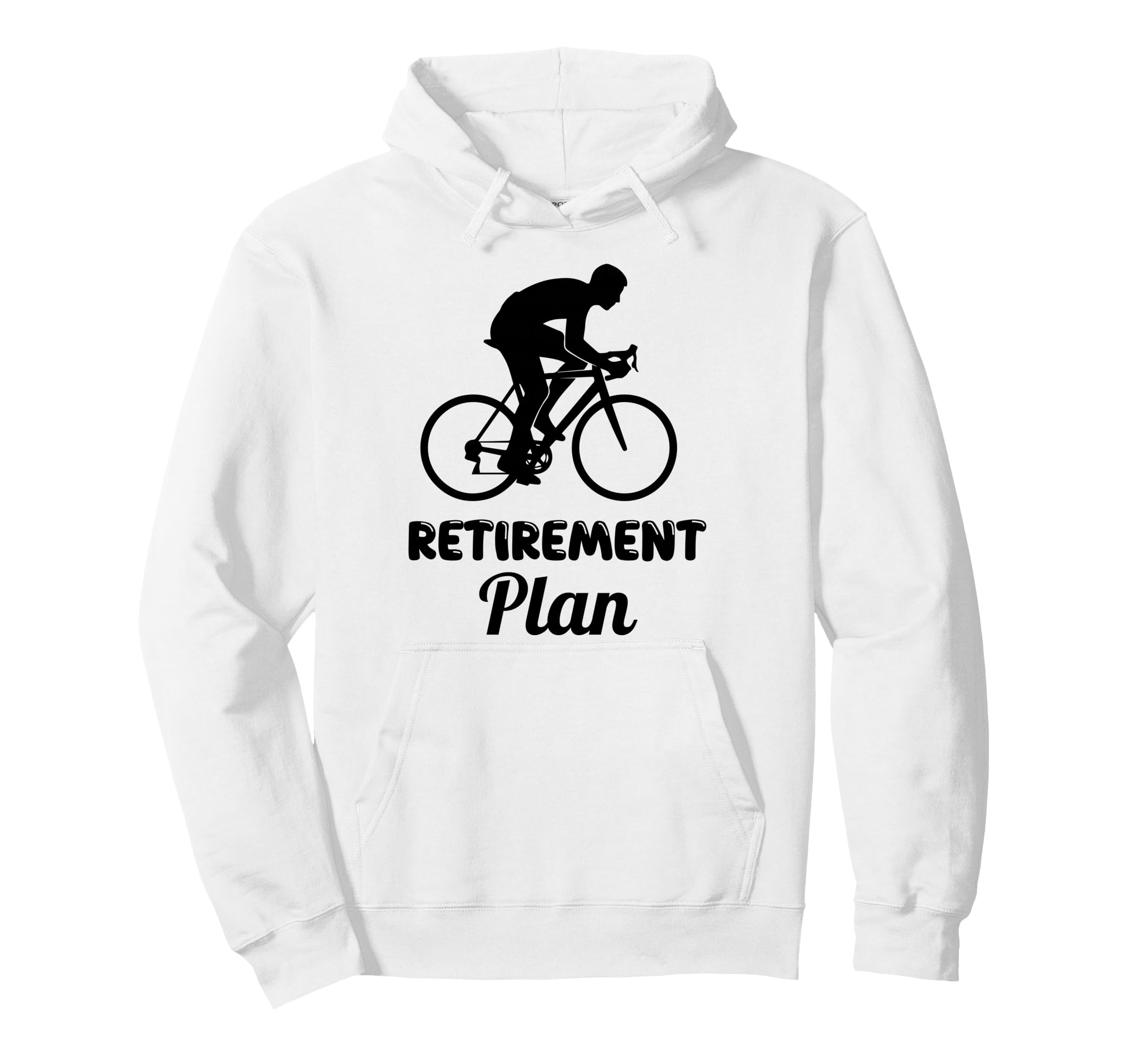 Retirement Plan Cycling Bicycle Rider Hoodie - Graphic Print for Adults - T-Shirt, Sweatshirt, Hoodie