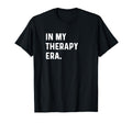 My Therapy Era Healing T-Shirt - Casual Everyday Wear for Adults - T-Shirt, Sweatshirt, Hoodie