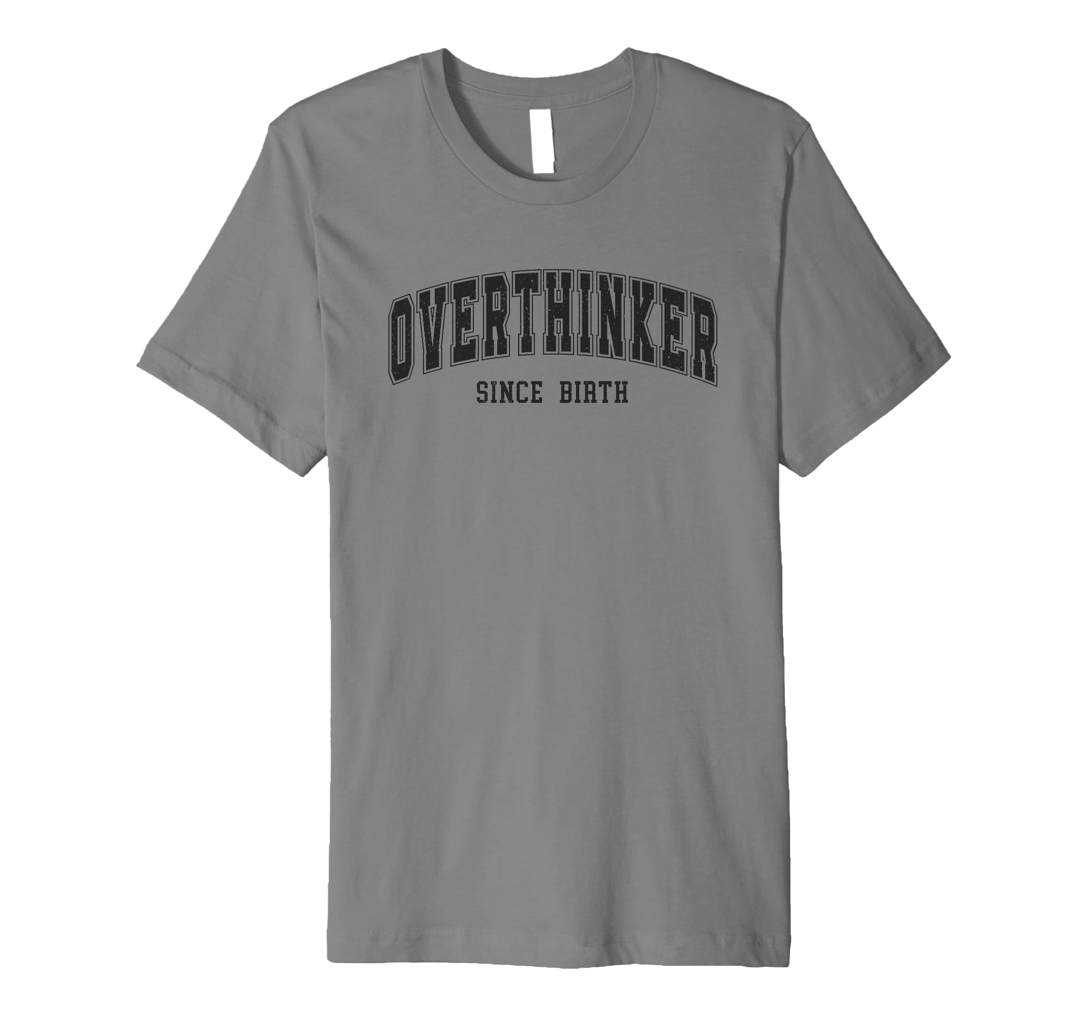Overthinker Since Birth Comical Words T-Shirt - Custom Art Print for Adults - T-Shirt, Sweatshirt, Hoodie