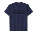 Professional Overthinker T-Shirt - Unique Graphic Unisex - T-Shirt, Sweatshirt, Hoodie