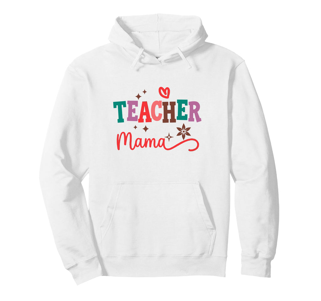 Teacher Mama Typography Mothers Day Hoodie - Custom Art Print for Adults - T-Shirt, Sweatshirt, Hoodie