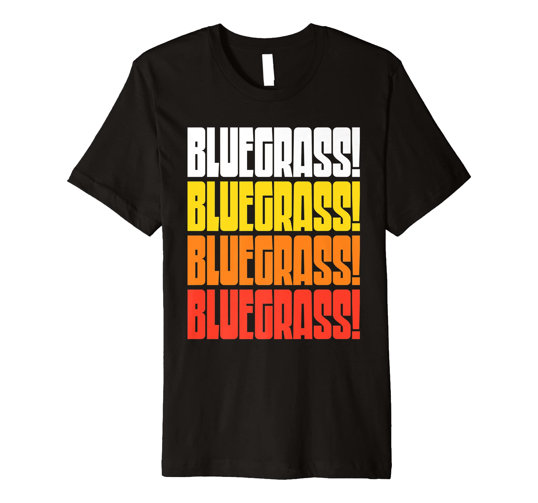 Bluegrass Funny 70S 80S Typography T-Shirt - Fun Novelty Design Men Women - T-Shirt, Sweatshirt, Hoodie
