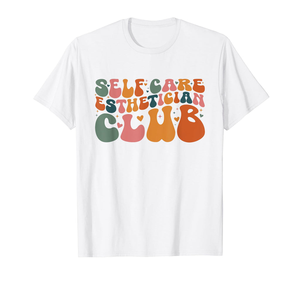 Esthetician Self Care Club Esthetician Hoodie - Casual Everyday Wear Unisex - T-Shirt, Sweatshirt, Hoodie