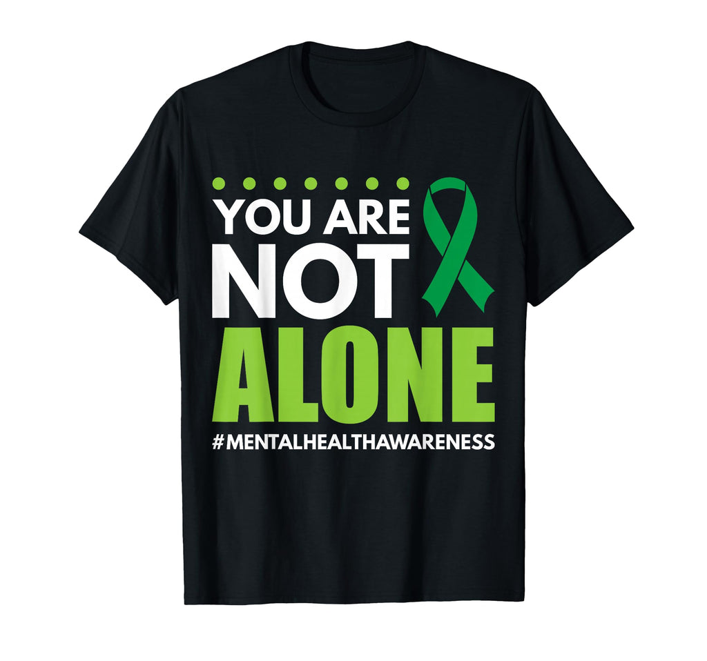 You Are Not Alone Mental Health T-Shirt - Aesthetic Graphic for Adults - T-Shirt, Sweatshirt, Hoodie